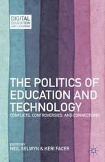 The Politics Of Education And Technology Conflicts Controversies And Connections Neil Selwyn