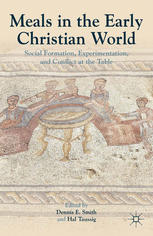 Meals In The Early Christian World Social Formation Experimentation And Conflict At The Table Dennis E Smith