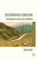 Postapartheid Conditions Psychoanalysis And Social Formation Derek Hook Auth