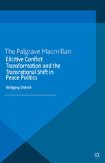 Elicitive Conflict Transformation And The Transrational Shift In Peace Politics Wolfgang Dietrich Auth