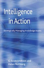 Intelligence In Action Strategically Managing Knowledge Assets G Scott Erickson