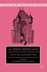 The Disney Middle Ages A Fairytale And Fantasy Past Tison Pugh