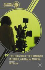 The Education Of The Filmmaker In Europe Australia And Asia Mette Hjort Eds