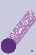 Consistency And Viability Of Capitalist Economic Systems John Marangos Auth