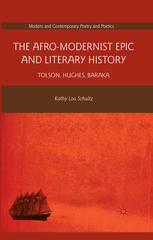 The Afromodernist Epic And Literary History Tolson Hughes Baraka Kathy Lou Schultz Auth