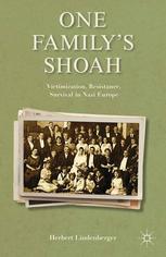 One Familys Shoah Victimization Resistance Survival In Nazi Europe 1st Edition Herbert Lindenberger Auth