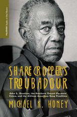 Sharecroppers Troubadour John L Handcox The Southern Tenant Farmers Union And The African American Song Tradition 1st Edition Michael K Honey Auth