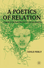 A Poetics Of Relation Caribbean Women Writing At The Millennium Odile Ferly Auth