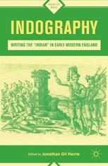 Indography Writing The Indian In Early Modern England Jonathan Gil Harris Eds
