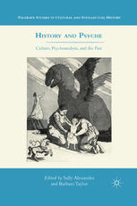 History And Psyche Culture Psychoanalysis And The Past 1st Edition Sally Alexander
