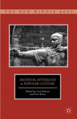 Medieval Afterlives In Popular Culture Gail Ashton Daniel T Kline