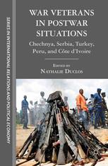War Veterans In Postwar Situations Chechnya Serbia Turkey Peru And Côte Divoire Nathalie Duclos Eds