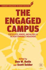 The Engaged Campus Majors Minors And Certificates As The New Community Engagement 1st Edition Dan W Butin