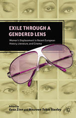 Exile Through A Gendered Lens Womens Displacement In Recent European History Literature And Cinema Gesa Zinn