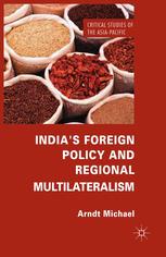 Indias Foreign Policy And Regional Multilateralism Arndt Michael Auth