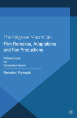 Film Remakes Adaptations And Fan Productions Remake Remodel Kathleen Loock
