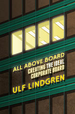All Above Board Creating The Ideal Corporate Board Ulf Lindgren Auth