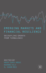 Emerging Markets And Financial Resilience Decoupling Growth From Turbulence Cheewooi Hooy