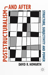 Poststructuralism And After Structure Subjectivity And Power David R Howarth Auth