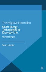 Smart Energy Technologies In Everyday Life Smart Utopia Yolande Strengers Auth