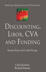 Discounting Libor Cva And Funding Interest Rate And Credit Pricing Chris Kenyon