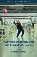 Chinese Modernity And The Individual Psyche Andrew B Kipnis Eds