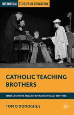 Catholic Teaching Brothers Their Life In The Englishspeaking World 18911965 Tom Odonoghue Auth