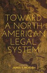 Toward A North American Legal System James T Mchugh Eds