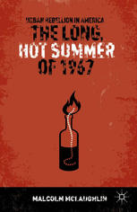 The Long Hot Summer Of 1967 Urban Rebellion In America Malcolm Mclaughlin Auth