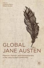 Global Jane Austen Pleasure Passion And Possessiveness In The Jane Austen Community Laurence Raw