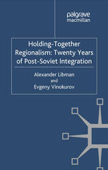 Holdingtogether Regionalism Twenty Years Of Postsoviet Integration Alexander Libman