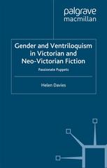 Gender And Ventriloquism In Victorian And Neovictorian Fiction Passionate Puppets Helen Davies Auth
