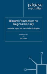 Bilateral Perspectives On Regional Security Australia Japan And The Asiapacific Region William T Tow