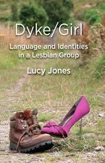 Dykegirl Language And Identities In A Lesbian Group Lucy Jones Auth