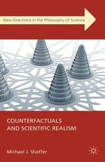 Counterfactuals And Scientific Realism Michael J Shaffer Auth