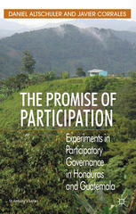 The Promise Of Participation Experiments In Participatory Governance In Honduras And Guatemala Daniel Altschuler