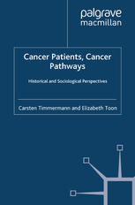 Cancer Patients Cancer Pathways Historical And Sociological Perspectives Carsten Timmermann