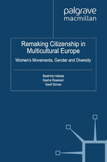 Remaking Citizenship In Multicultural Europe Womens Movements Gender And Diversity Beatrice Halsaa