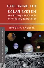 Exploring The Solar System The History And Science Of Planetary Exploration Roger D Launius Eds