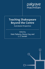 Teaching Shakespeare Beyond The Centre Australasian Perspectives Kate Flaherty