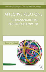 Affective Relations The Transnational Politics Of Empathy Carolyn Pedwell Auth