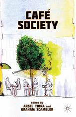 Caf Society Aksel Tjora Graham Scambler Eds