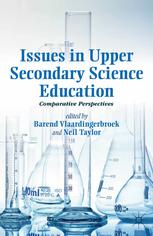 Issues In Upper Secondary Science Education Comparative Perspectives Barend Vlaardingerbroek
