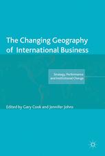 The Changing Geography Of International Business Gary Cook Jennifer Johns Eds
