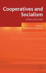 Cooperatives And Socialism A View From Cuba Camila Pieiro Harnecker Eds