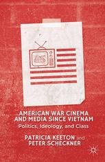 American War Cinema And Media Since Vietnam Politics Ideology And Class Patricia Keeton