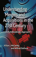 Understanding Mergers And Acquisitions In The 21st Century A Multidisciplinary Approach Killian J Mccarthy