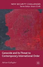 Genocide And Its Threat To Contemporary International Order Adrian Gallagher Auth