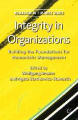 Integrity In Organizations Building The Foundations For Humanistic Management Wolfgang Amann