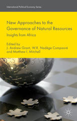 New Approaches To The Governance Of Natural Resources Insights From Africa J Andrew Grant